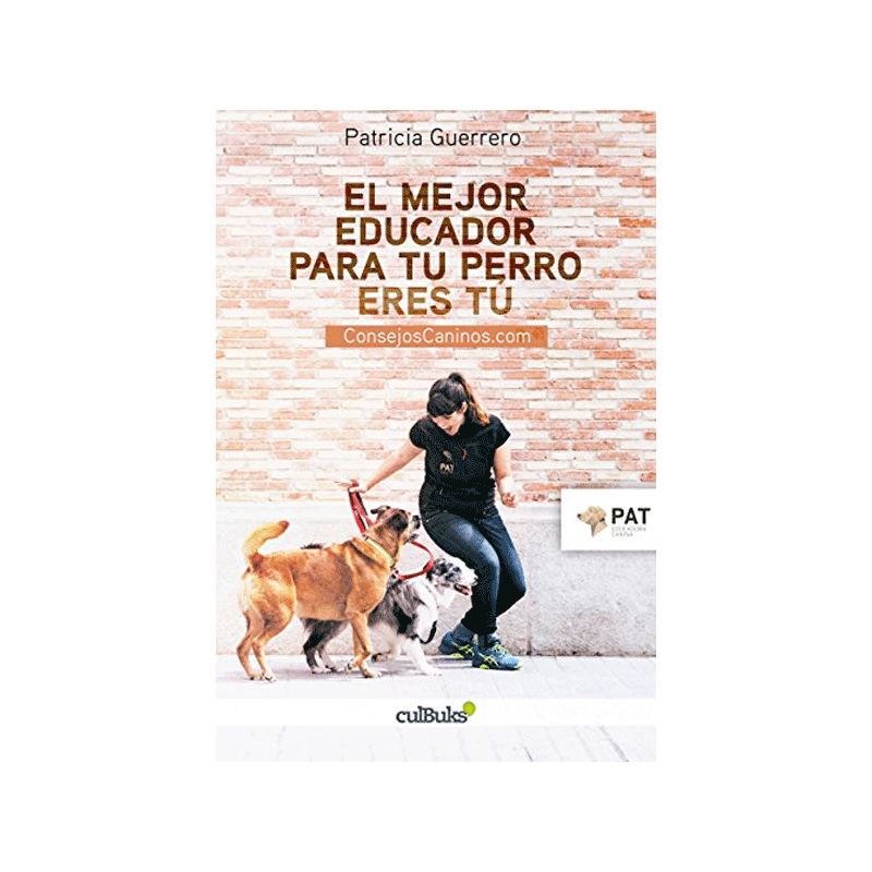 El mejor educador para tu perro eres tú - Patricia Guerrero